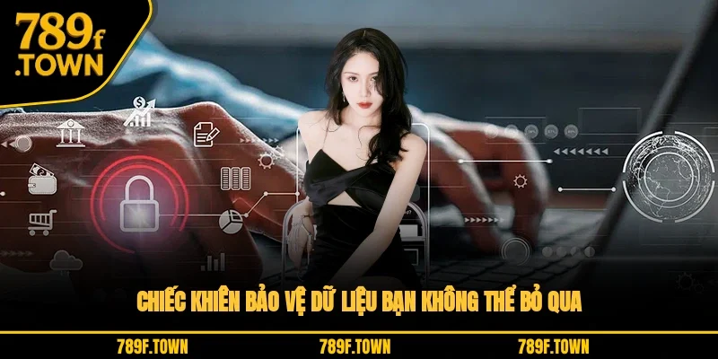 Chiếc khiên bảo vệ dữ liệu bạn không thể bỏ qua Chiếc khiên bảo vệ dữ liệu bạn không thể bỏ qua