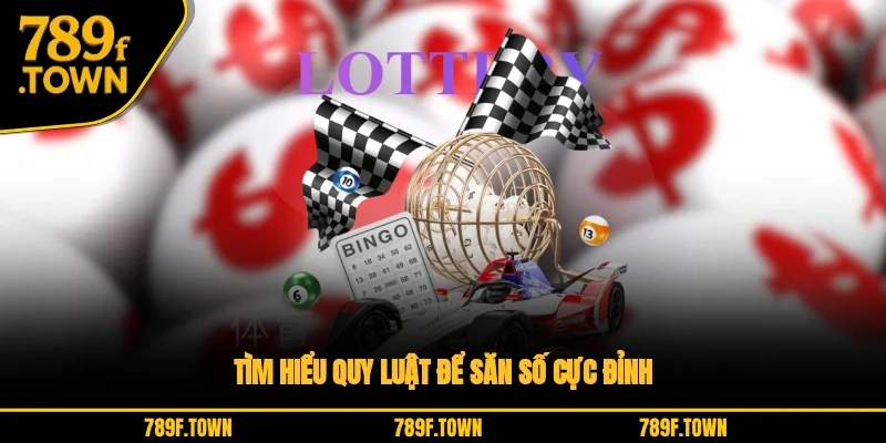 Tìm hiểu quy luật để săn số cực đỉnh