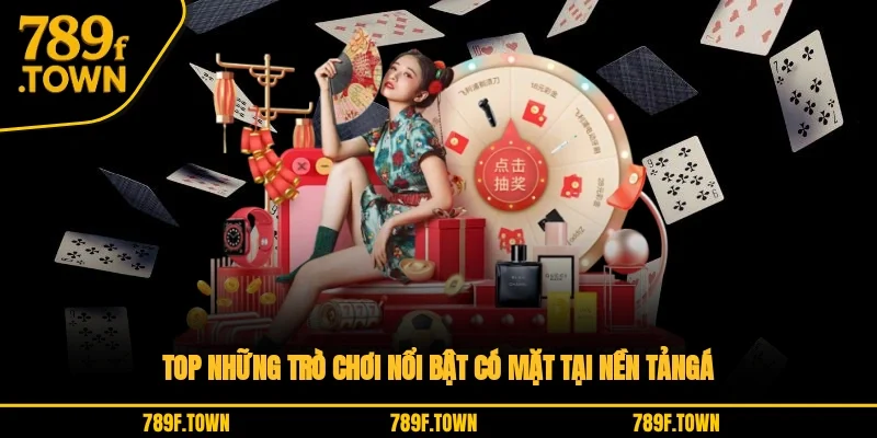Top những trò chơi nổi bật có mặt tại nền tảng Top những trò chơi nổi bật có mặt tại nền tảng